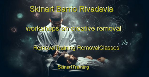 Skinart Barrio Rivadavia workshops on creative removal | #RemovalTraining #RemovalClasses #SkinartTraining-Argentina