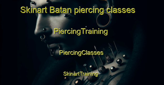 Skinart Batan piercing classes | #PiercingTraining #PiercingClasses #SkinartTraining-Argentina