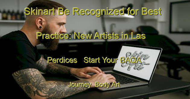 Skinart Be Recognized for Best Practice: New Artists in Las Perdices - Start Your BAQA Journey | Body Art Qualification Authority | BAQA-Argentina