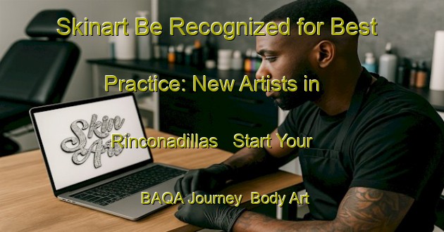 Skinart Be Recognized for Best Practice: New Artists in Rinconadillas - Start Your BAQA Journey | Body Art Qualification Authority | BAQA-Argentina