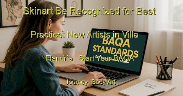 Skinart Be Recognized for Best Practice: New Artists in Villa Flandria - Start Your BAQA Journey | Body Art Qualification Authority | BAQA-Argentina