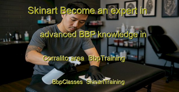Skinart Become an expert in advanced BBP knowledge in Corralito area | BbpTraining | BbpClasses | SkinartTraining-Argentina