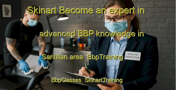 Skinart Become an expert in advanced BBP knowledge in Santillan area | BbpTraining | BbpClasses | SkinartTraining-Argentina