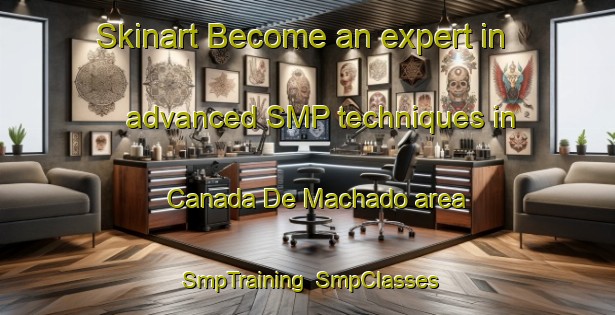 Skinart Become an expert in advanced SMP techniques in Canada De Machado area | SmpTraining | SmpClasses | SkinartTraining-Argentina