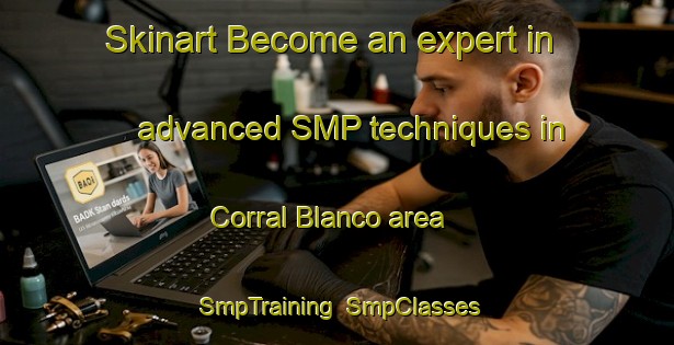 Skinart Become an expert in advanced SMP techniques in Corral Blanco area | SmpTraining | SmpClasses | SkinartTraining-Argentina
