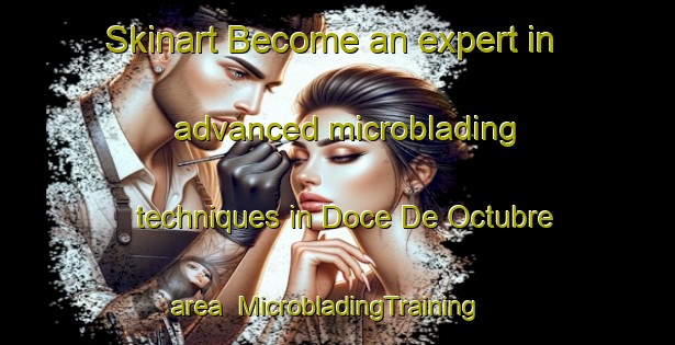 Skinart Become an expert in advanced microblading techniques in Doce De Octubre area | MicrobladingTraining | MicrobladingClasses | SkinartTraining-Argentina