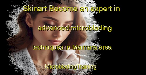 Skinart Become an expert in advanced microblading techniques in Maimara area | MicrobladingTraining | MicrobladingClasses | SkinartTraining-Argentina