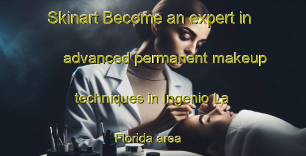 Skinart Become an expert in advanced permanent makeup techniques in Ingenio La Florida area | PermanentmakeupTraining | PermanentmakeupClasses | SkinartTraining-Argentina
