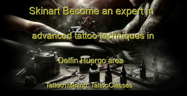 Skinart Become an expert in advanced tattoo techniques in Delfin Huergo area | TattooTraining | TattooClasses | SkinartTraining-Argentina