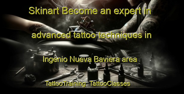 Skinart Become an expert in advanced tattoo techniques in Ingenio Nueva Baviera area | TattooTraining | TattooClasses | SkinartTraining-Argentina