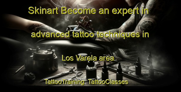 Skinart Become an expert in advanced tattoo techniques in Los Varela area | TattooTraining | TattooClasses | SkinartTraining-Argentina