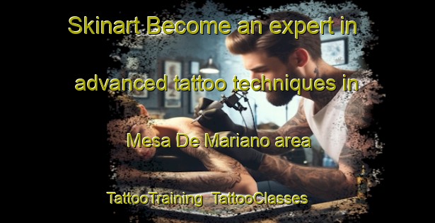 Skinart Become an expert in advanced tattoo techniques in Mesa De Mariano area | TattooTraining | TattooClasses | SkinartTraining-Argentina