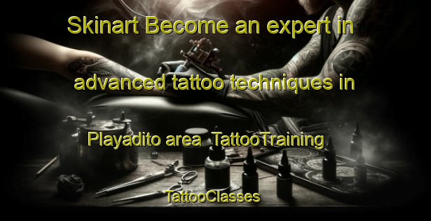 Skinart Become an expert in advanced tattoo techniques in Playadito area | TattooTraining | TattooClasses | SkinartTraining-Argentina