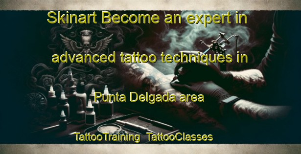 Skinart Become an expert in advanced tattoo techniques in Punta Delgada area | TattooTraining | TattooClasses | SkinartTraining-Argentina