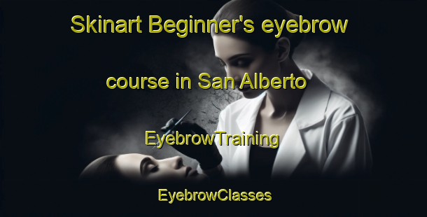 Skinart Beginner's eyebrow course in San Alberto | EyebrowTraining | EyebrowClasses | SkinartTraining-Argentina