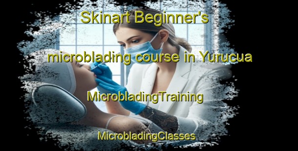 Skinart Beginner's microblading course in Yurucua | MicrobladingTraining | MicrobladingClasses | SkinartTraining-Argentina