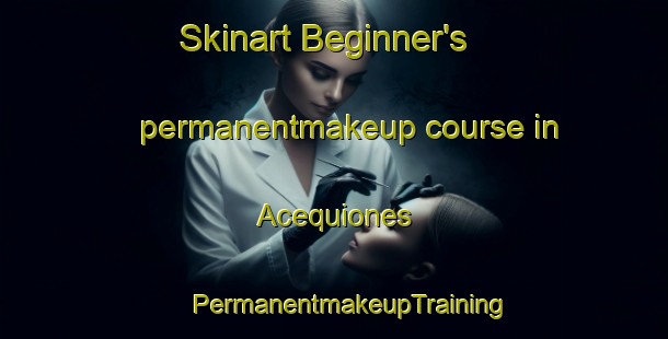 Skinart Beginner's permanentmakeup course in Acequiones | #PermanentmakeupTraining #PermanentmakeupClasses #SkinartTraining-Argentina