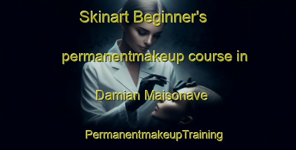 Skinart Beginner's permanentmakeup course in Damian Maisonave | #PermanentmakeupTraining #PermanentmakeupClasses #SkinartTraining-Argentina