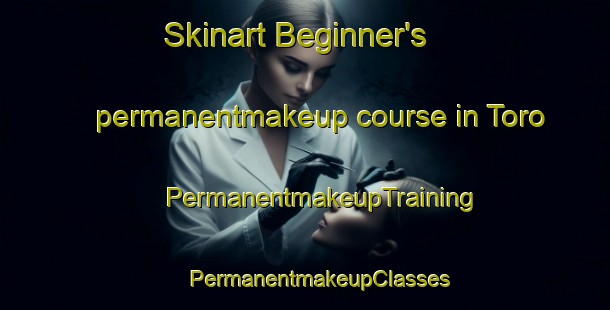 Skinart Beginner's permanentmakeup course in Toro | #PermanentmakeupTraining #PermanentmakeupClasses #SkinartTraining-Argentina