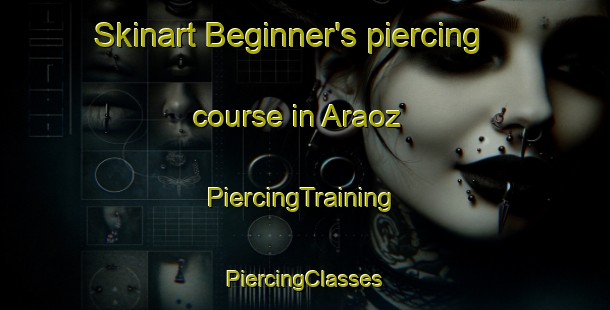 Skinart Beginner's piercing course in Araoz | #PiercingTraining #PiercingClasses #SkinartTraining-Argentina