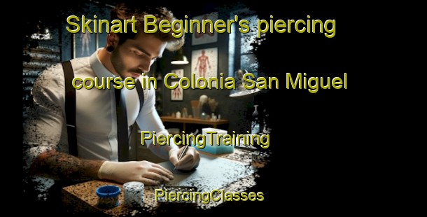 Skinart Beginner's piercing course in Colonia San Miguel | PiercingTraining | PiercingClasses | SkinartTraining-Argentina