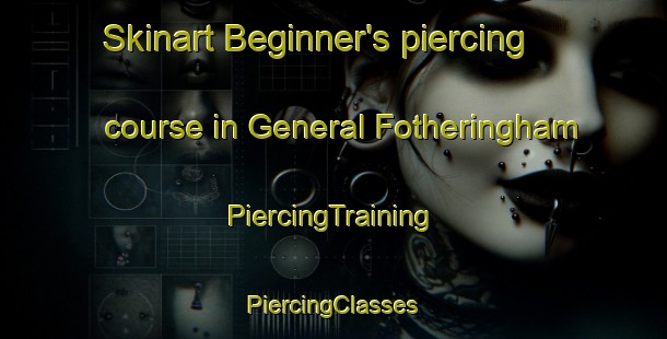 Skinart Beginner's piercing course in General Fotheringham | #PiercingTraining #PiercingClasses #SkinartTraining-Argentina