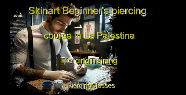 Skinart Beginner's piercing course in La Palestina | PiercingTraining | PiercingClasses | SkinartTraining-Argentina