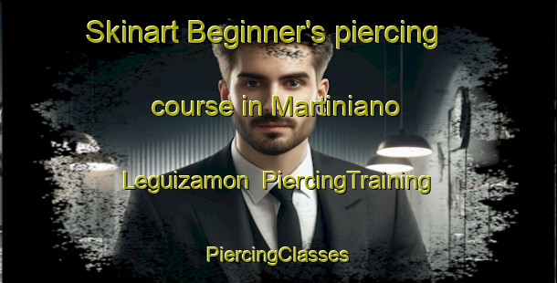 Skinart Beginner's piercing course in Martiniano Leguizamon | #PiercingTraining #PiercingClasses #SkinartTraining-Argentina