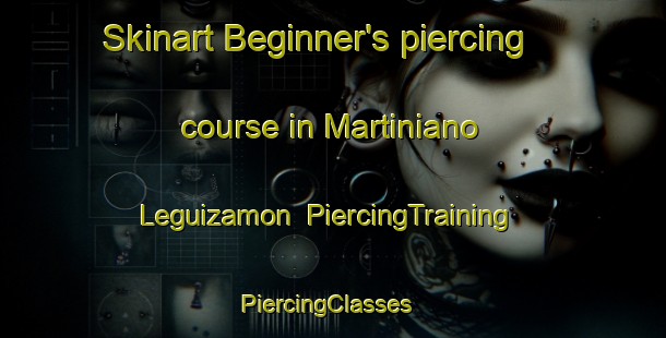 Skinart Beginner's piercing course in Martiniano Leguizamon | PiercingTraining | PiercingClasses | SkinartTraining-Argentina