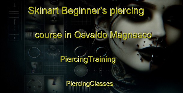 Skinart Beginner's piercing course in Osvaldo Magnasco | PiercingTraining | PiercingClasses | SkinartTraining-Argentina