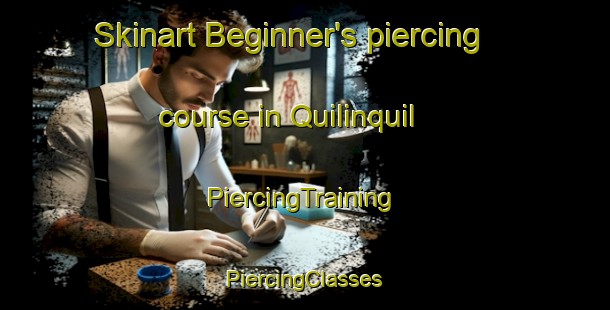 Skinart Beginner's piercing course in Quilinquil | #PiercingTraining #PiercingClasses #SkinartTraining-Argentina