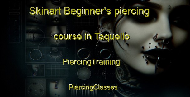 Skinart Beginner's piercing course in Taquello | PiercingTraining | PiercingClasses | SkinartTraining-Argentina