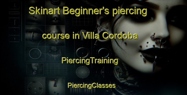 Skinart Beginner's piercing course in Villa Cordoba | PiercingTraining | PiercingClasses | SkinartTraining-Argentina