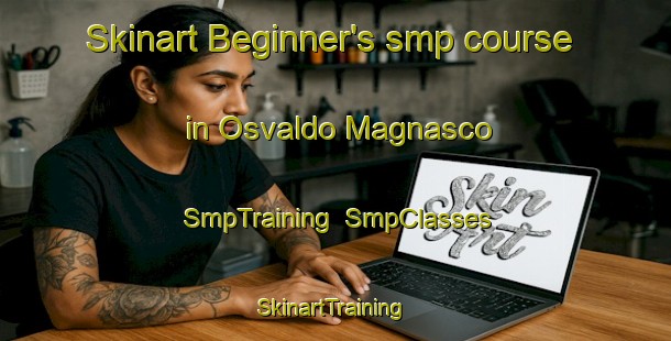 Skinart Beginner's smp course in Osvaldo Magnasco | SmpTraining | SmpClasses | SkinartTraining-Argentina