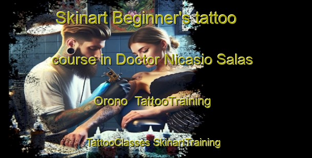 Skinart Beginner's tattoo course in Doctor Nicasio Salas Orono | #TattooTraining #TattooClasses #SkinartTraining-Argentina