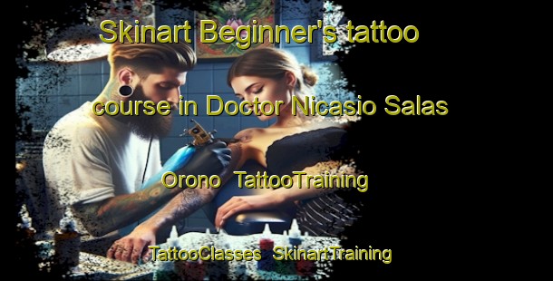 Skinart Beginner's tattoo course in Doctor Nicasio Salas Orono | TattooTraining | TattooClasses | SkinartTraining-Argentina
