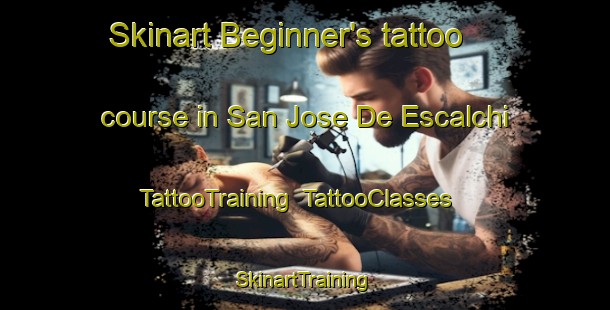 Skinart Beginner's tattoo course in San Jose De Escalchi | TattooTraining | TattooClasses | SkinartTraining-Argentina