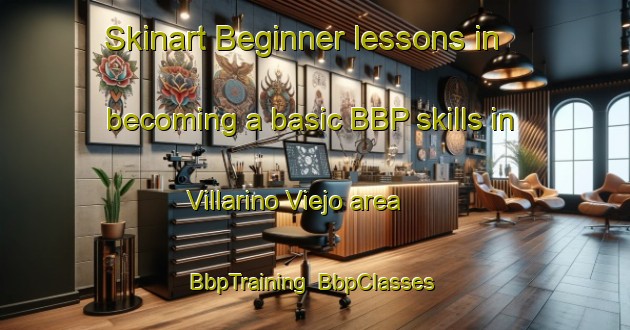 Skinart Beginner lessons in becoming a basic BBP skills in Villarino Viejo area | BbpTraining | BbpClasses | SkinartTraining-Argentina