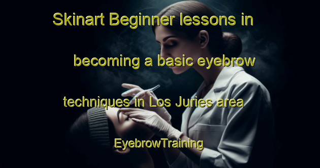 Skinart Beginner lessons in becoming a basic eyebrow techniques in Los Juries area | EyebrowTraining | EyebrowClasses | SkinartTraining-Argentina