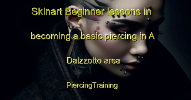 Skinart Beginner lessons in becoming a basic piercing in A  Dalzzotto area | PiercingTraining | PiercingClasses | SkinartTraining-Argentina