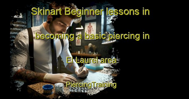 Skinart Beginner lessons in becoming a basic piercing in El Laurel area | PiercingTraining | PiercingClasses | SkinartTraining-Argentina