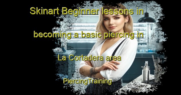 Skinart Beginner lessons in becoming a basic piercing in La Cortadera area | PiercingTraining | PiercingClasses | SkinartTraining-Argentina