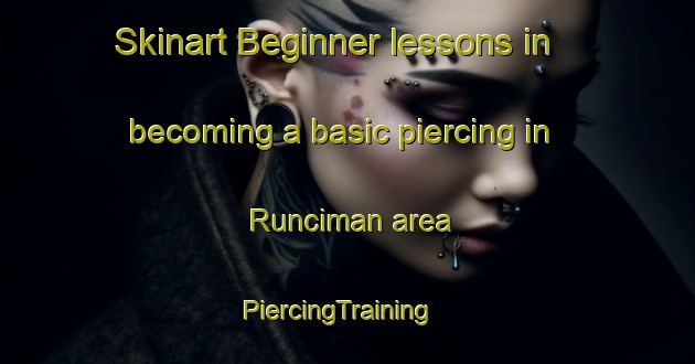Skinart Beginner lessons in becoming a basic piercing in Runciman area | PiercingTraining | PiercingClasses | SkinartTraining-Argentina