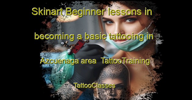 Skinart Beginner lessons in becoming a basic tattooing in Azcuenaga area | TattooTraining | TattooClasses | SkinartTraining-Argentina