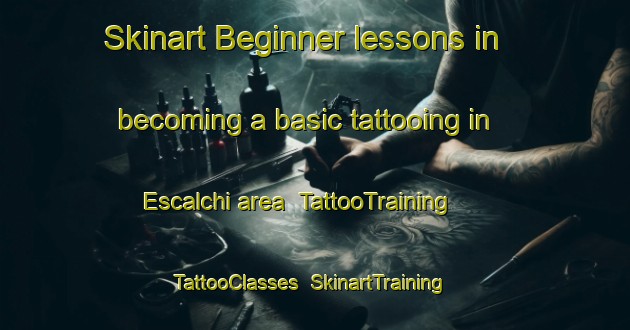 Skinart Beginner lessons in becoming a basic tattooing in Escalchi area | TattooTraining | TattooClasses | SkinartTraining-Argentina