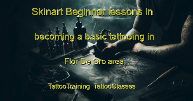 Skinart Beginner lessons in becoming a basic tattooing in Flor De Oro area | TattooTraining | TattooClasses | SkinartTraining-Argentina