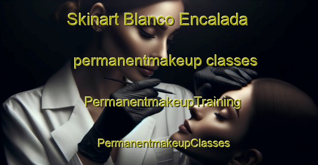 Skinart Blanco Encalada permanentmakeup classes | PermanentmakeupTraining | PermanentmakeupClasses | SkinartTraining-Argentina