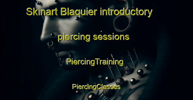 Skinart Blaquier introductory piercing sessions | #PiercingTraining #PiercingClasses #SkinartTraining-Argentina