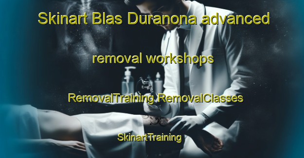 Skinart Blas Duranona advanced removal workshops | #RemovalTraining #RemovalClasses #SkinartTraining-Argentina