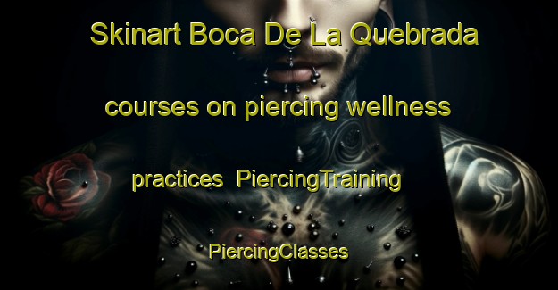 Skinart Boca De La Quebrada courses on piercing wellness practices | #PiercingTraining #PiercingClasses #SkinartTraining-Argentina